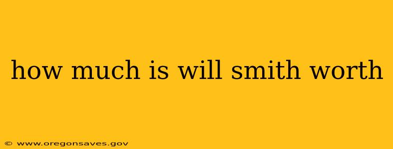 how much is will smith worth