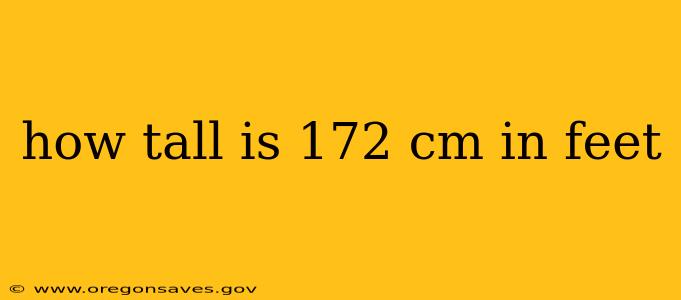 how tall is 172 cm in feet