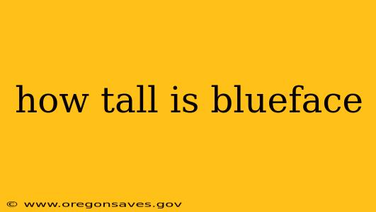 how tall is blueface