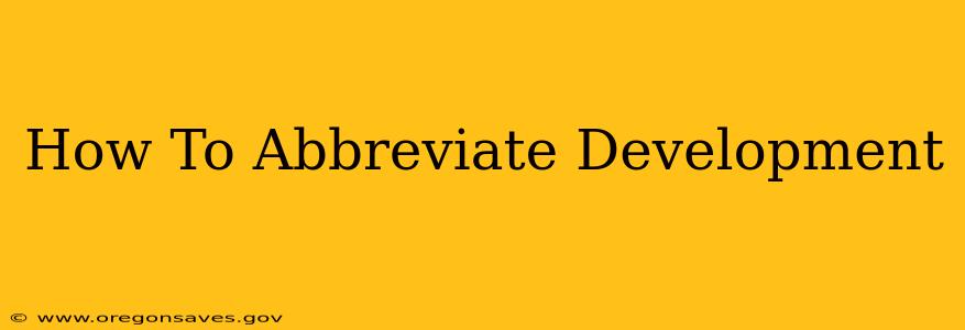 How To Abbreviate Development