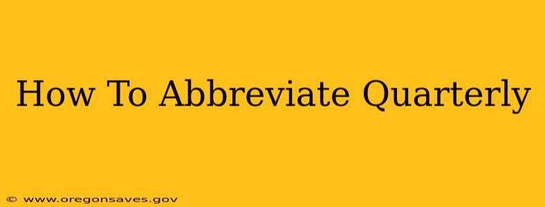 How To Abbreviate Quarterly
