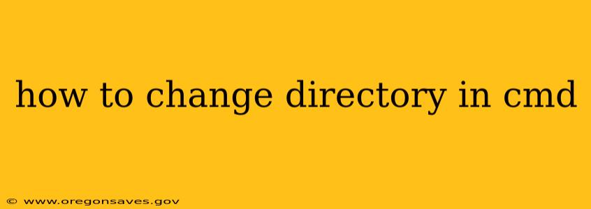 how to change directory in cmd