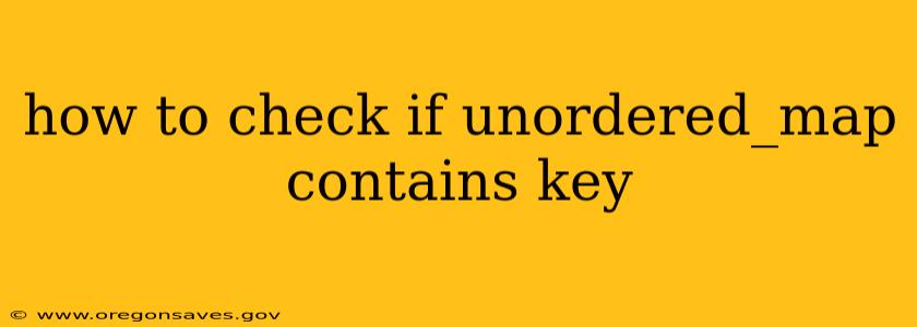 how to check if unordered_map contains key
