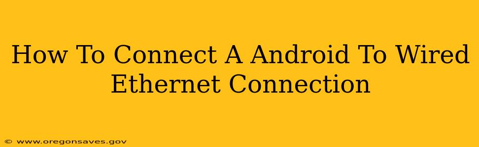 How To Connect A Android To Wired Ethernet Connection