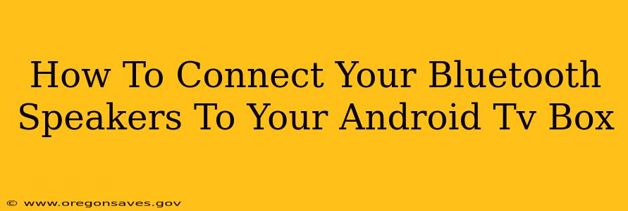 How To Connect Your Bluetooth Speakers To Your Android Tv Box