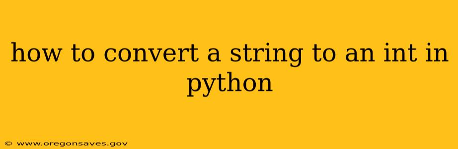 how to convert a string to an int in python