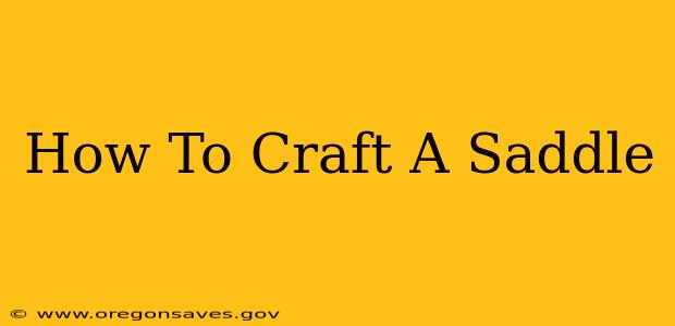 How To Craft A Saddle