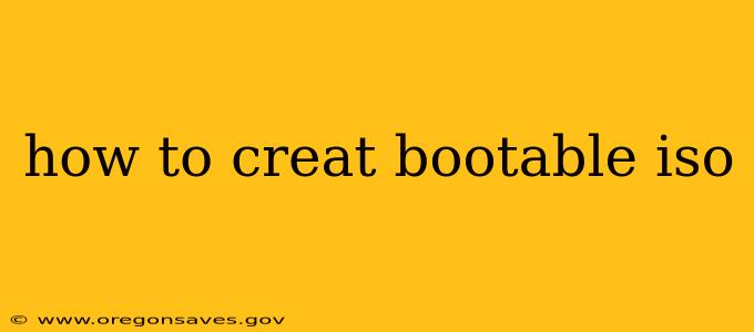 how to creat bootable iso