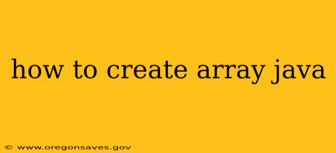 how to create array java
