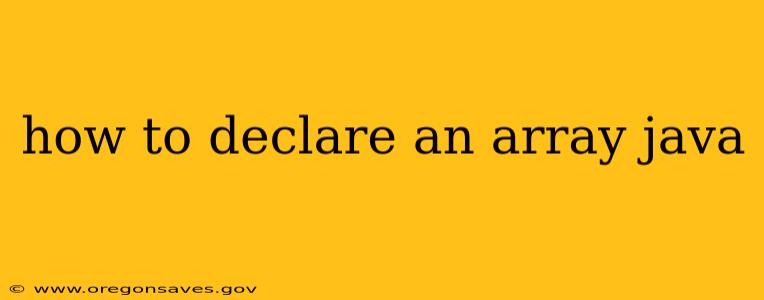 how to declare an array java