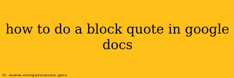 how to do a block quote in google docs