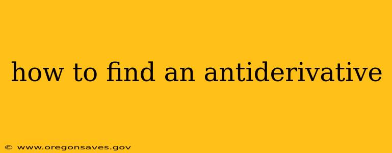 how to find an antiderivative