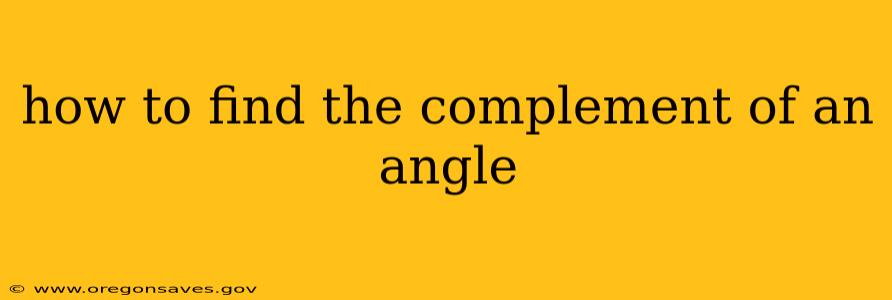 how to find the complement of an angle