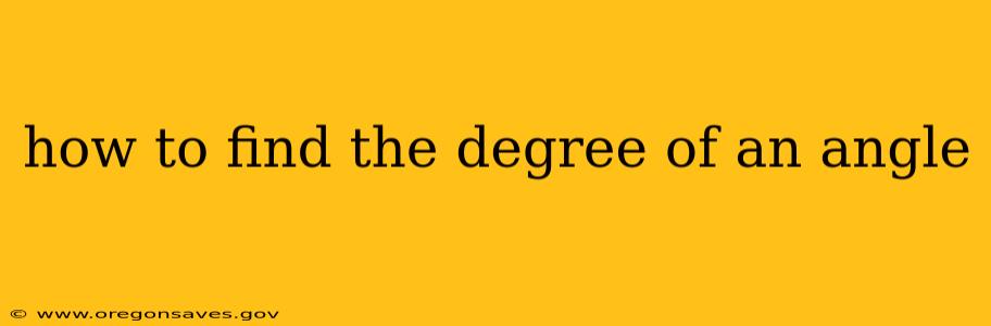 how to find the degree of an angle