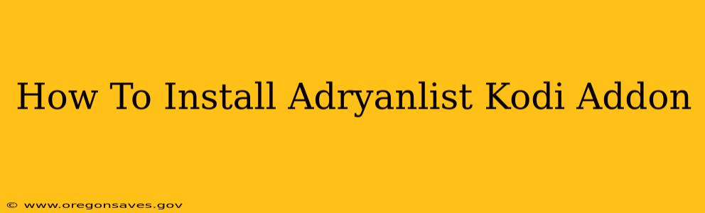 How To Install Adryanlist Kodi Addon