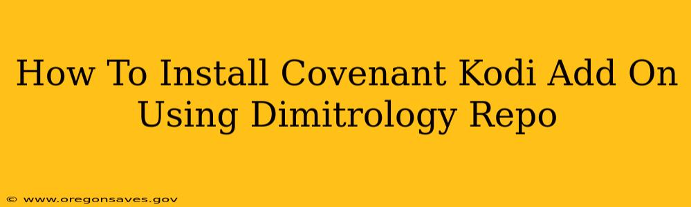 How To Install Covenant Kodi Add On Using Dimitrology Repo