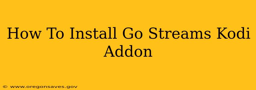 How To Install Go Streams Kodi Addon