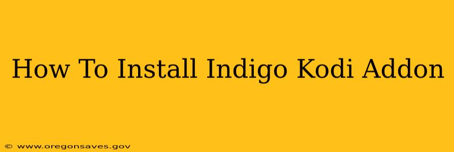 How To Install Indigo Kodi Addon