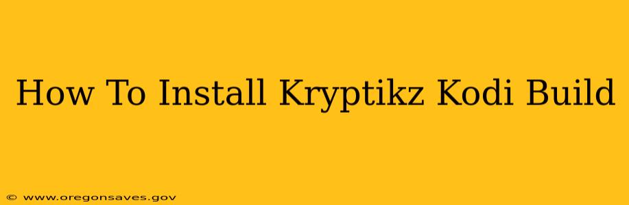 How To Install Kryptikz Kodi Build