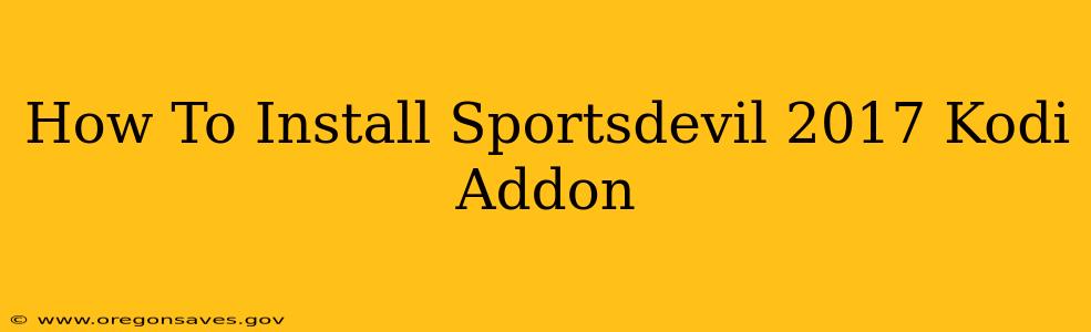 How To Install Sportsdevil 2017 Kodi Addon