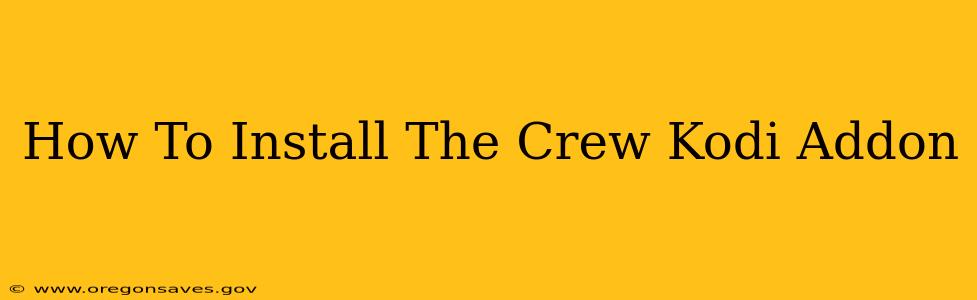 How To Install The Crew Kodi Addon