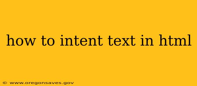 how to intent text in html