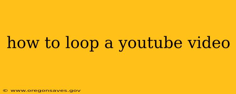 how to loop a youtube video