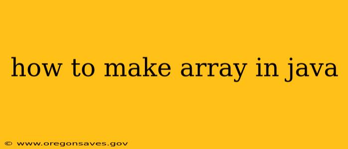 how to make array in java