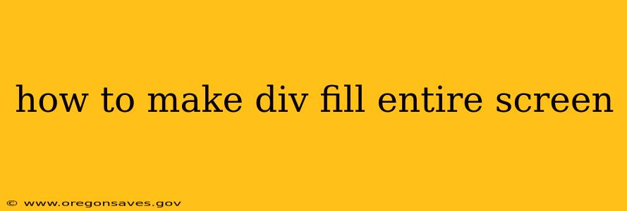 how to make div fill entire screen