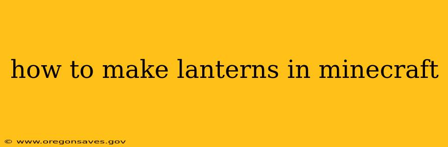 how to make lanterns in minecraft
