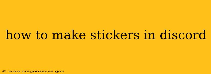 how to make stickers in discord