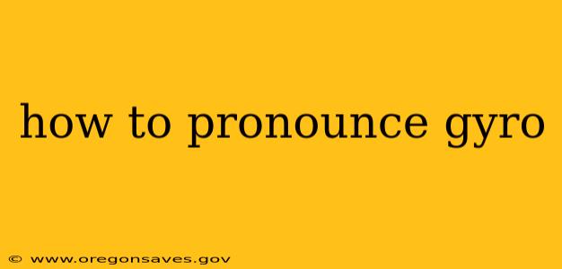 how to pronounce gyro