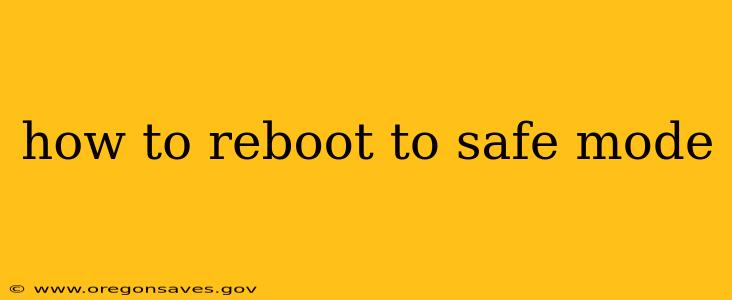 how to reboot to safe mode