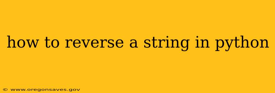 how to reverse a string in python