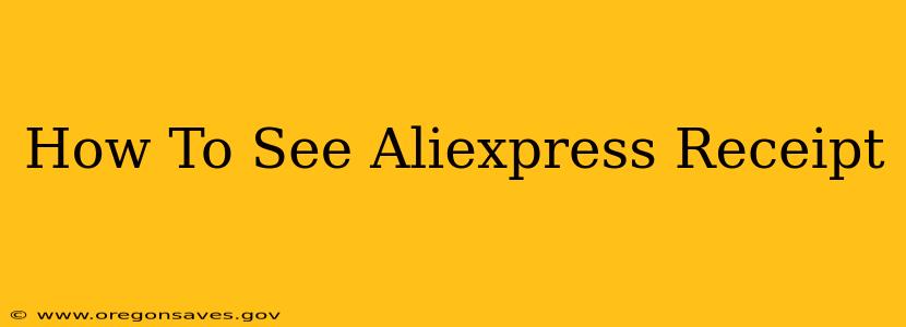 How To See Aliexpress Receipt