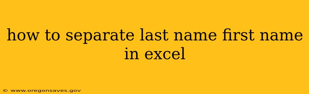how to separate last name first name in excel