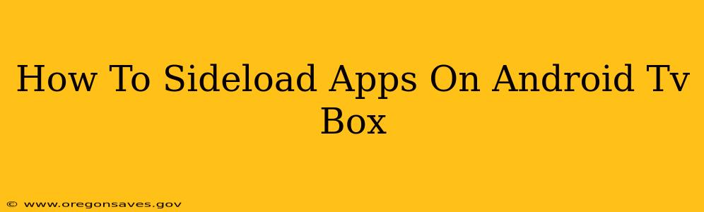 How To Sideload Apps On Android Tv Box