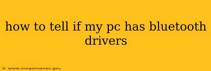 how to tell if my pc has bluetooth drivers