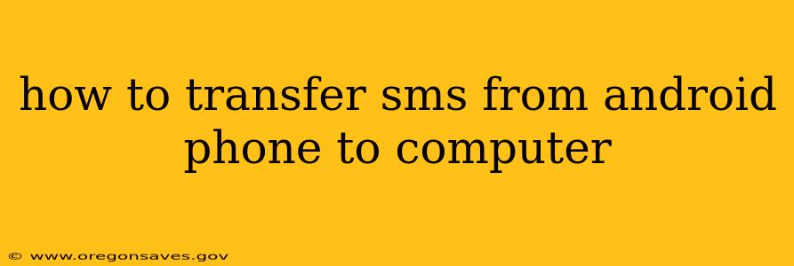 how to transfer sms from android phone to computer