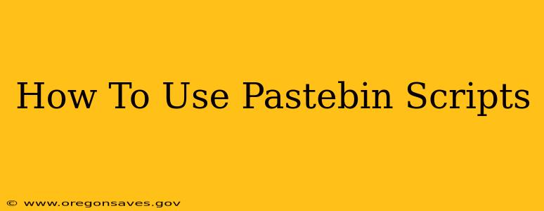 How To Use Pastebin Scripts