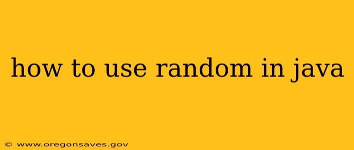 how to use random in java