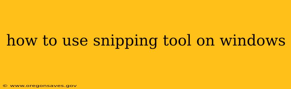 how to use snipping tool on windows