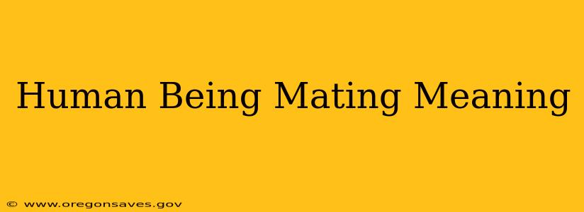 Human Being Mating Meaning