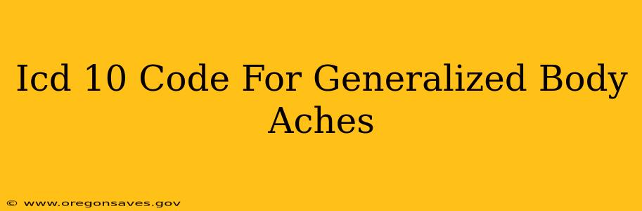Icd 10 Code For Generalized Body Aches