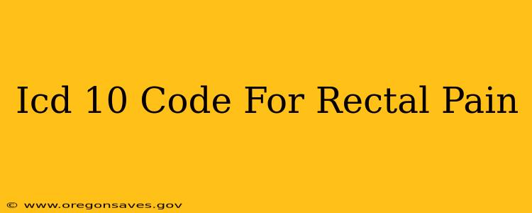Icd 10 Code For Rectal Pain