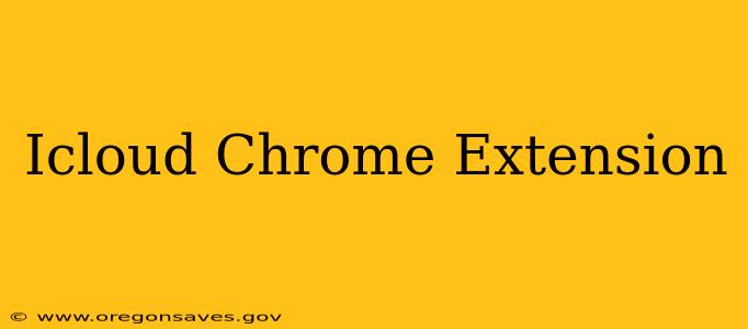 Icloud Chrome Extension