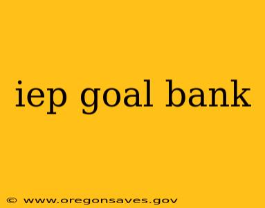 iep goal bank