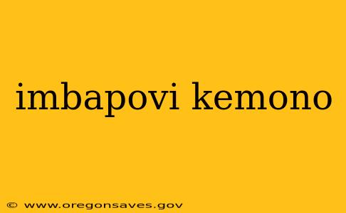 imbapovi kemono