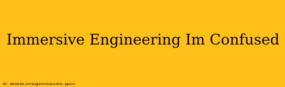 Immersive Engineering Im Confused