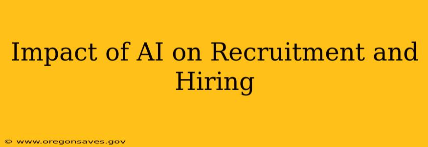 Impact of AI on Recruitment and Hiring